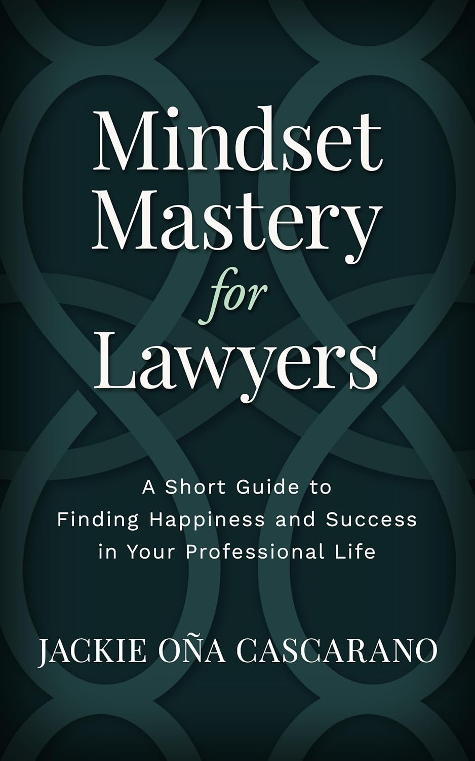 Mindset Mastery for Lawyers: A Short Guide to Finding Happiness and Success in Your Professional Life (English Edition) baixar livro de graça
