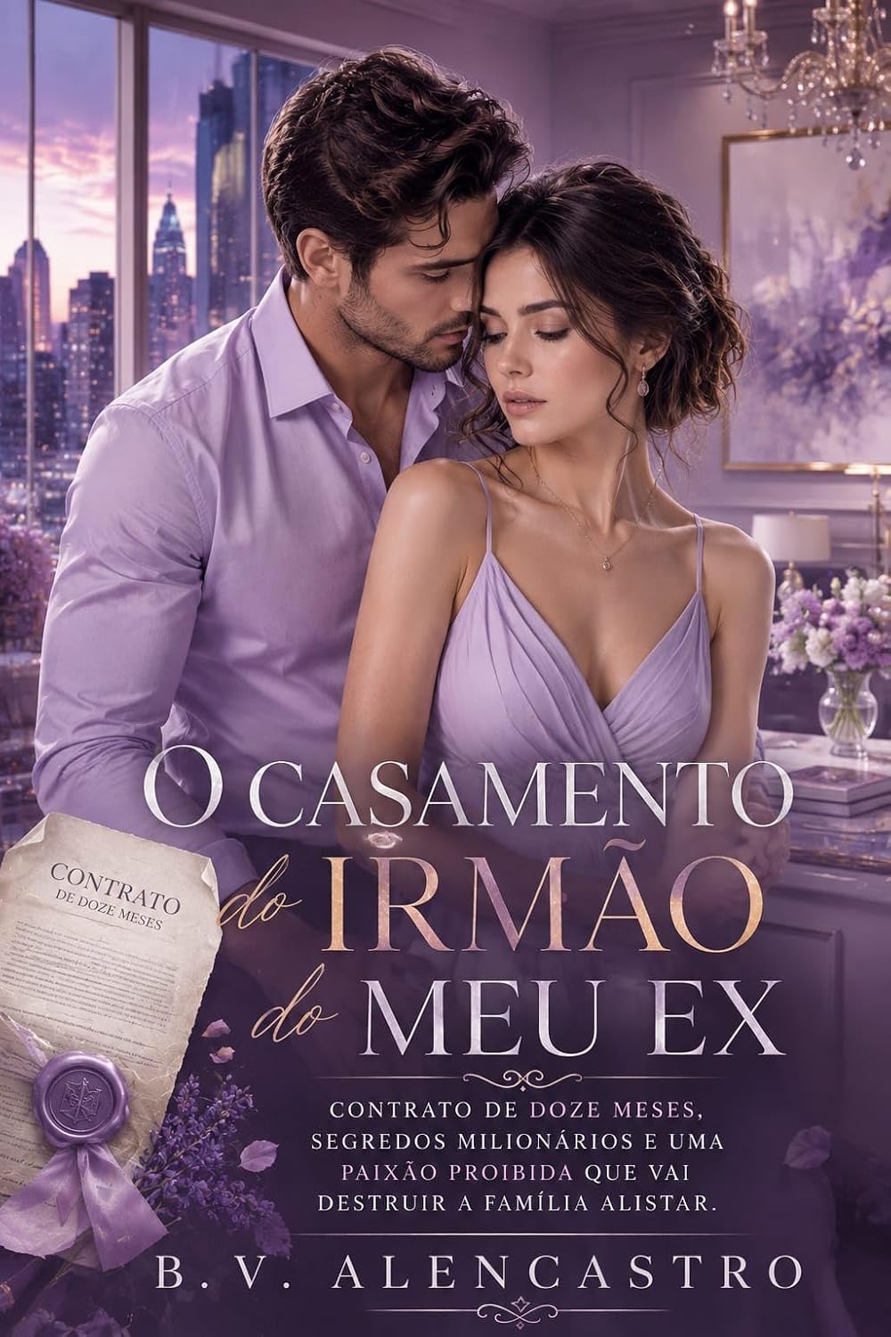 O Casamento do Irmão do Meu Ex: Contrato de Doze Meses, Segredos Milionários e uma Paixão Proibida que Vai Destruir a Família Alistar. baixar o livro de graça