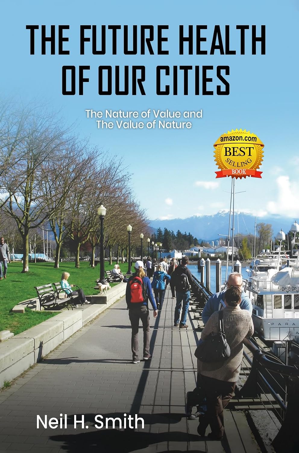 ler totalmente The Future Health Of Our Cities: The Nature Of The Value and The Value Of Nature (English Edition)