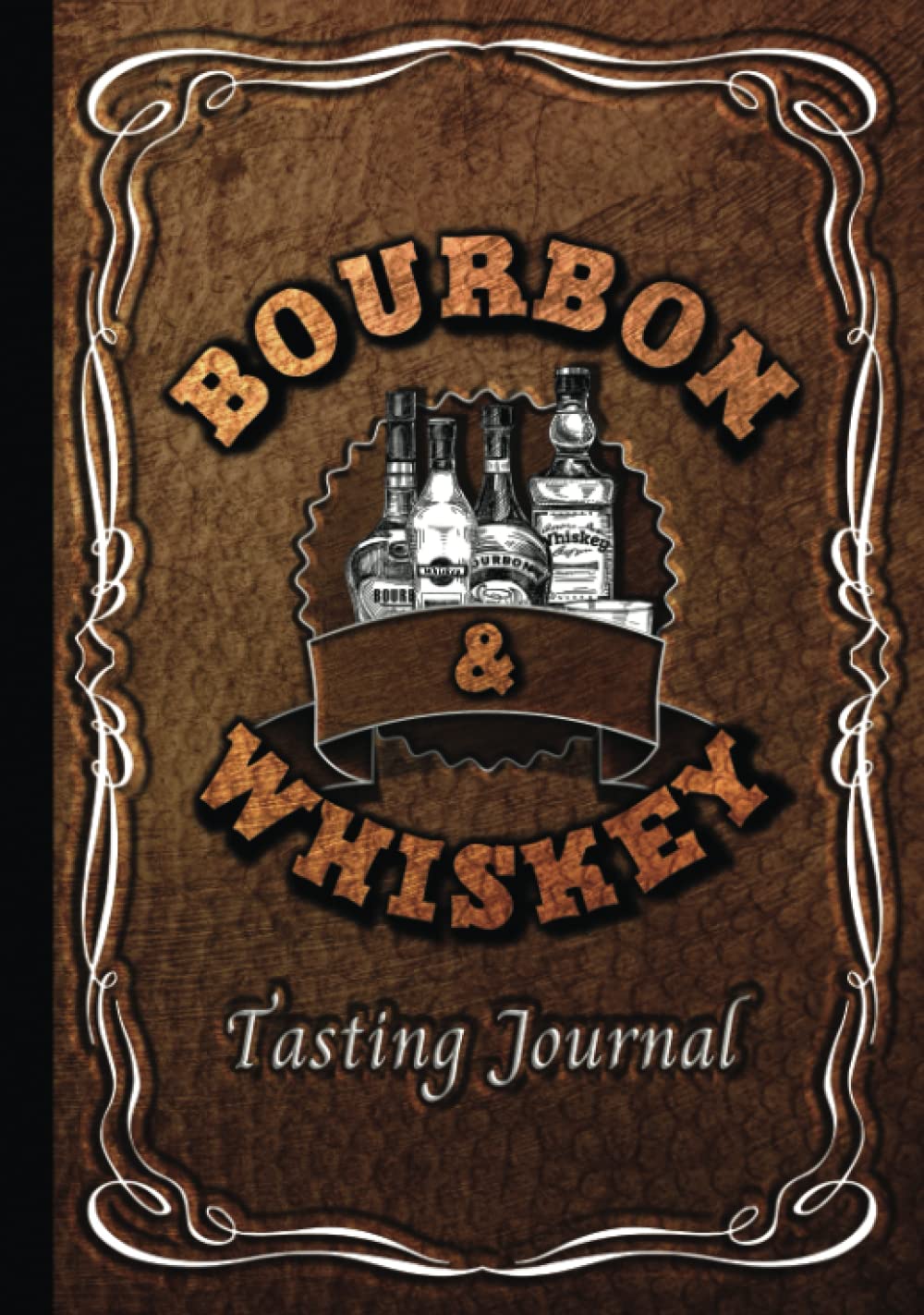 Bourbon & Whiskey Tasting Journal: Ultimate Guided Notebook for Whisky Drinkers - Catalog and Review Your Liquor Collection - Logbook for Spirits... Tasters - Gift Idea for Men (Hardcover) baixar livro de graça
