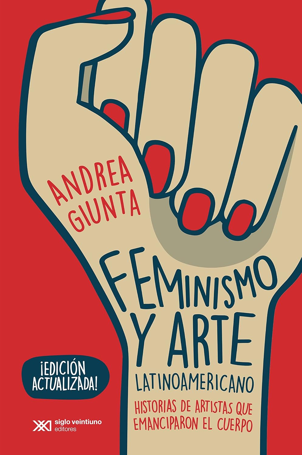 Feminismo y arte latinoamericano: Historias de artistas que emanciparon el cuerpo (Arte y pensamiento) (Spanish Edition) baixar o livro de graça