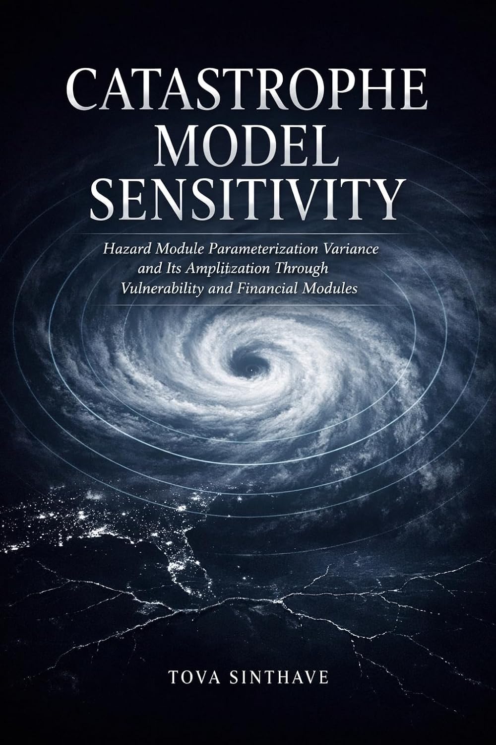 ler totalmente Catastrophe Model Sensitivity: Hazard Module Parameterization Variance and Its Amplification Through Vulnerability and Financial Modules (English Edition)