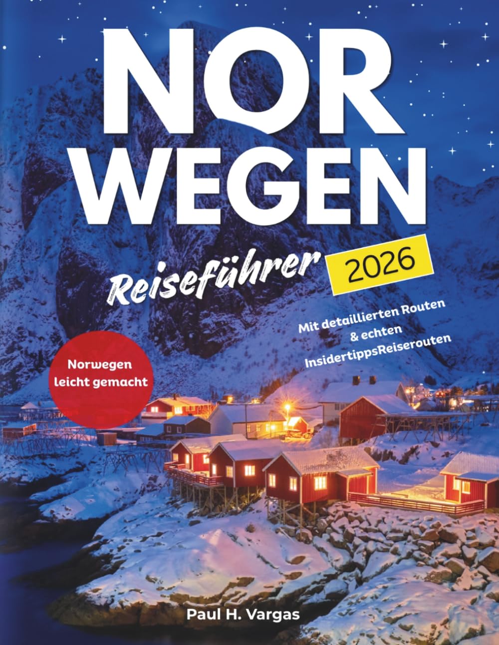 Norwegen Reiseführer 2026: Entspannt erleben statt überfordert planen Mit klaren Routen, fertigen Tagesplänen, Insider-Tipps, Budgetübersicht und den... von Fjorden bis Lofoten (German Edition) baixar livro de graça