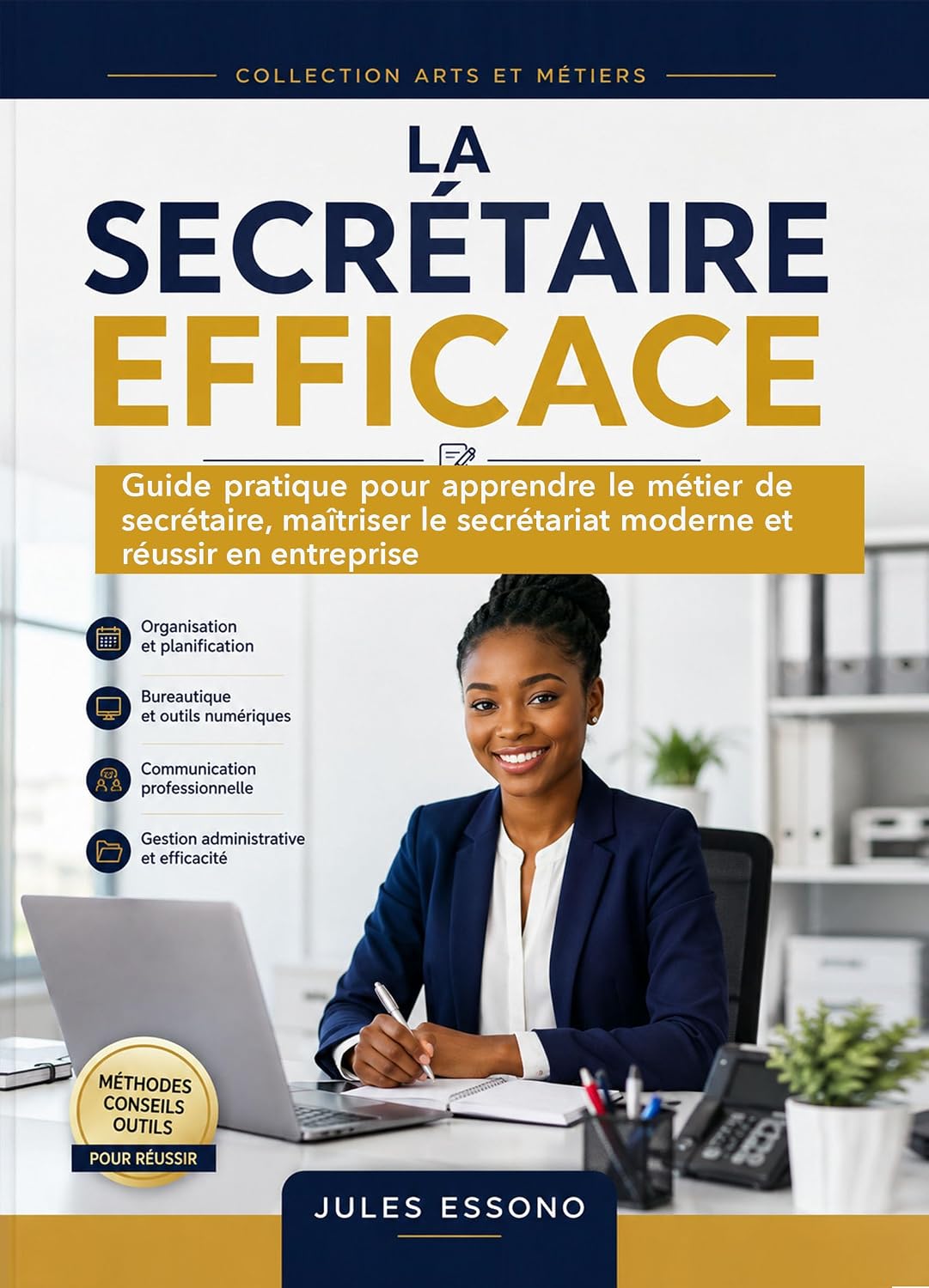 capítulo por capítulo baixar LA SECRÉTAIRE EFFICACE: Guide pratique pour apprendre le métier de secrétaire, maîtriser le secrétariat moderne et réussir en entreprise (Arts et métiers t. 2) (French Edition)