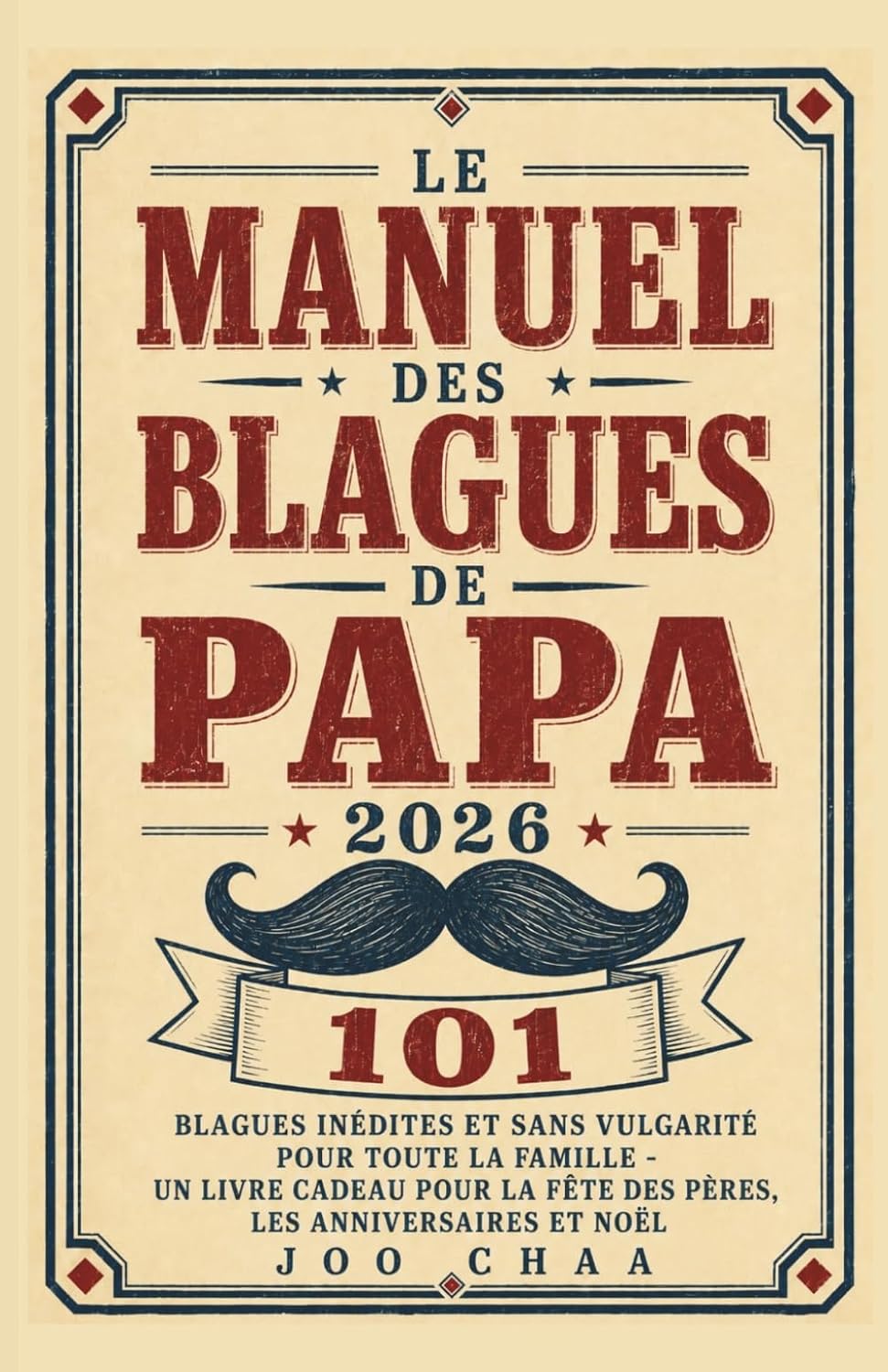 capítulo por capítulo baixar Le Manuel des Blagues de Papa 2026: 101 blagues inédites et sans vulgarité pour toute la famille - Un livre cadeau pour la fête des pères, les anniversaires et Noël (French Edition)
