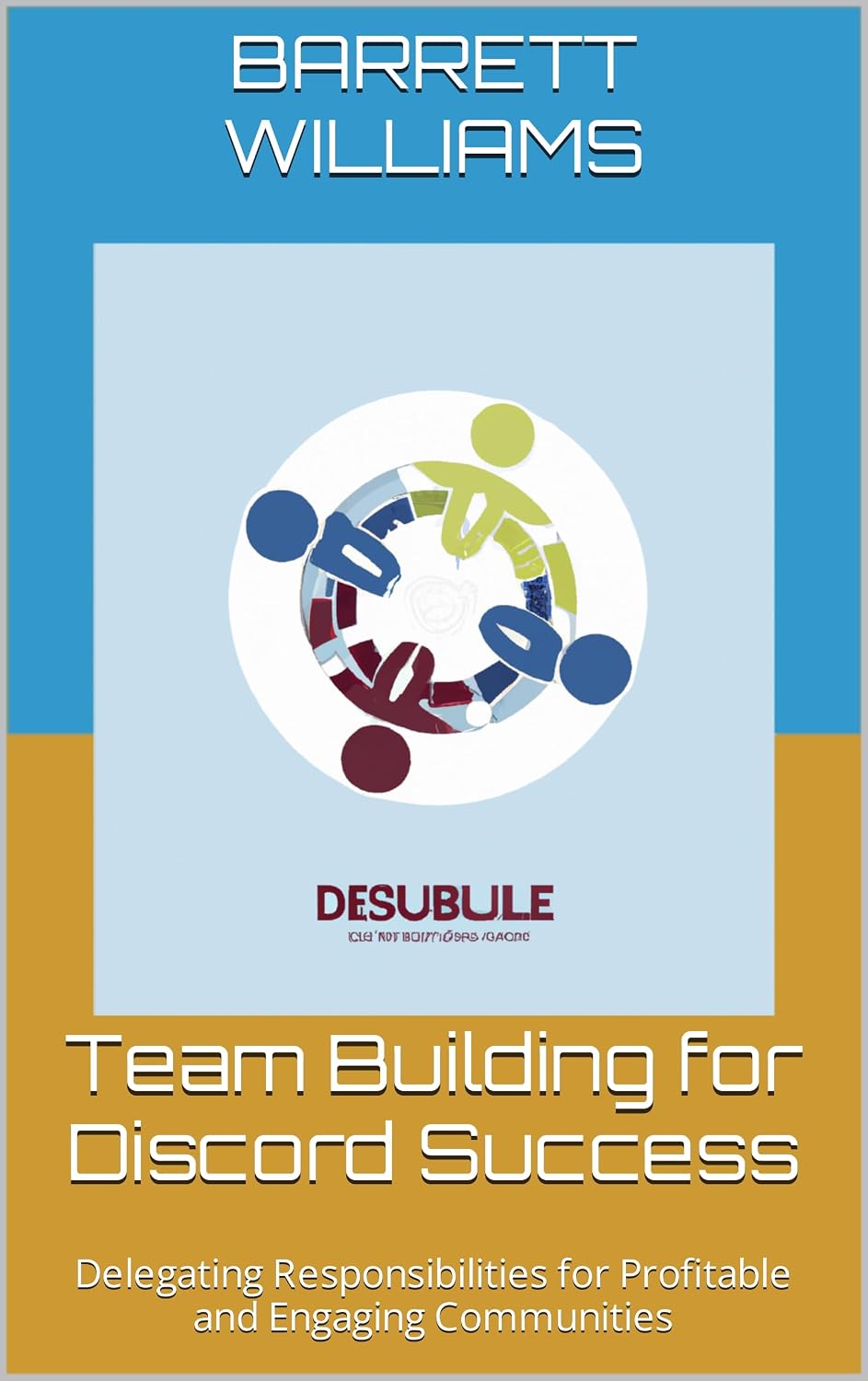 capítulo por capítulo baixar Team Building for Discord Success: Delegating Responsibilities for Profitable and Engaging Communities (Discord Domination: Building and Profiting from Thriving Communities) (English Edition)