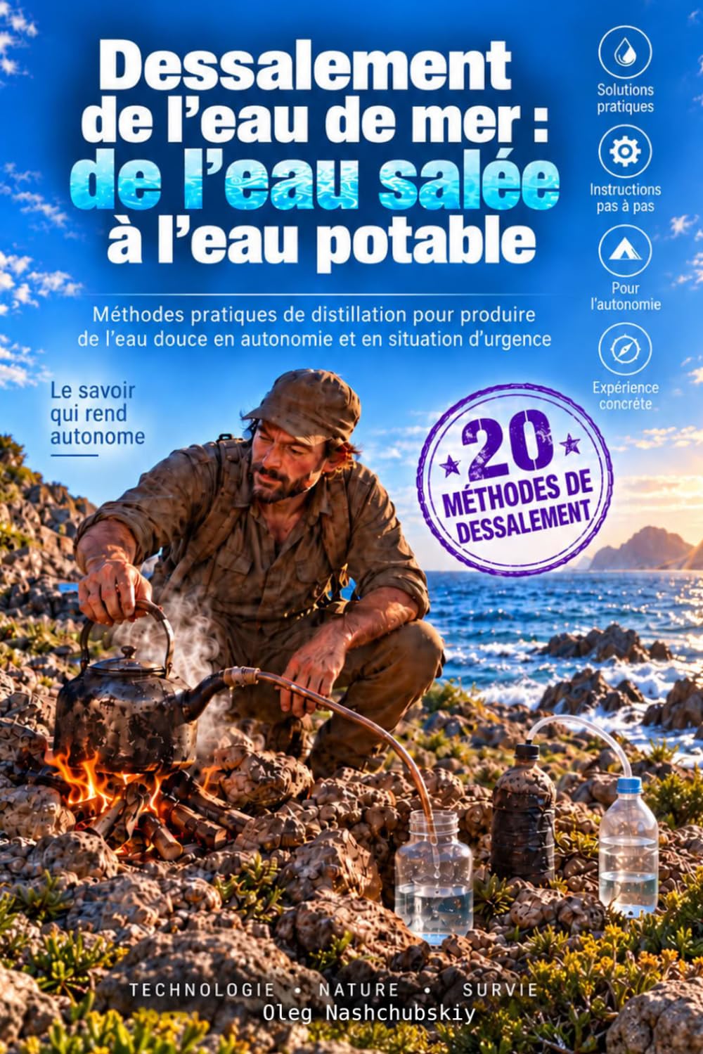 Dessalement de l'eau de mer: de l'eau salée à l'eau potable: Méthodes pratiques de distillation pour produire de l'eau douce en autonomie et en situation d'urgence baixar livro de graça