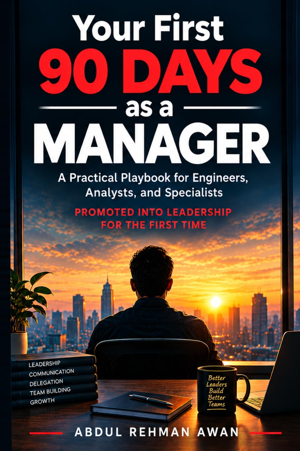 Your First 90 Days as a Manager: A Practical Playbook for Engineers, Analysts, and Specialists Promoted Into Leadership for the First Time baixar livro de graça