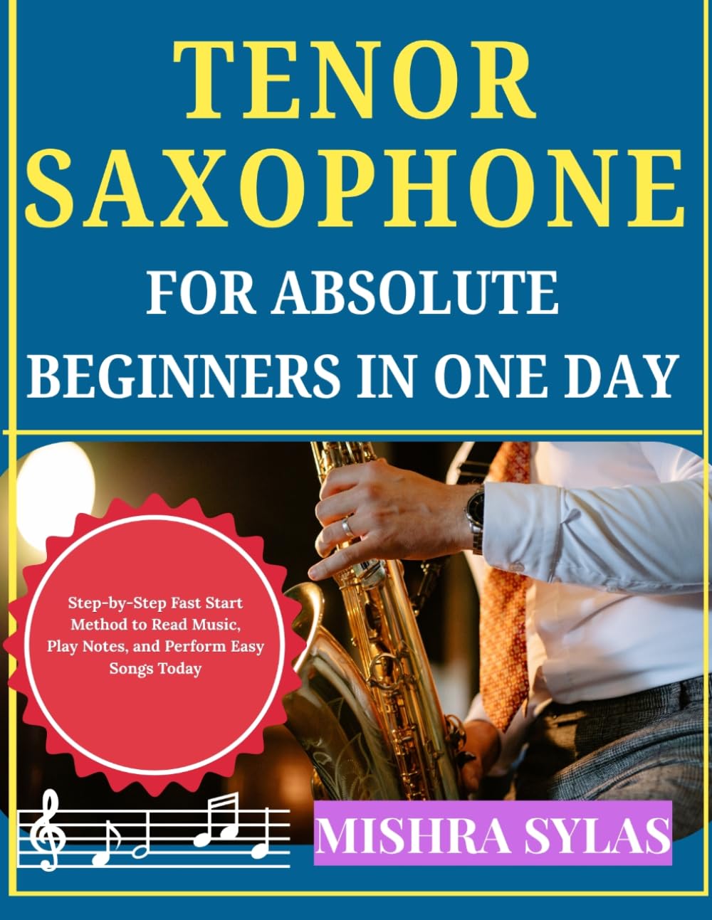 capítulo por capítulo baixar TENOR SAXOPHONE FOR ABSOLUTE BEGINNERS IN ONE DAY: Step-by-Step Fast Start Method to Read Music, Play Notes, and Perform Easy Songs Today
