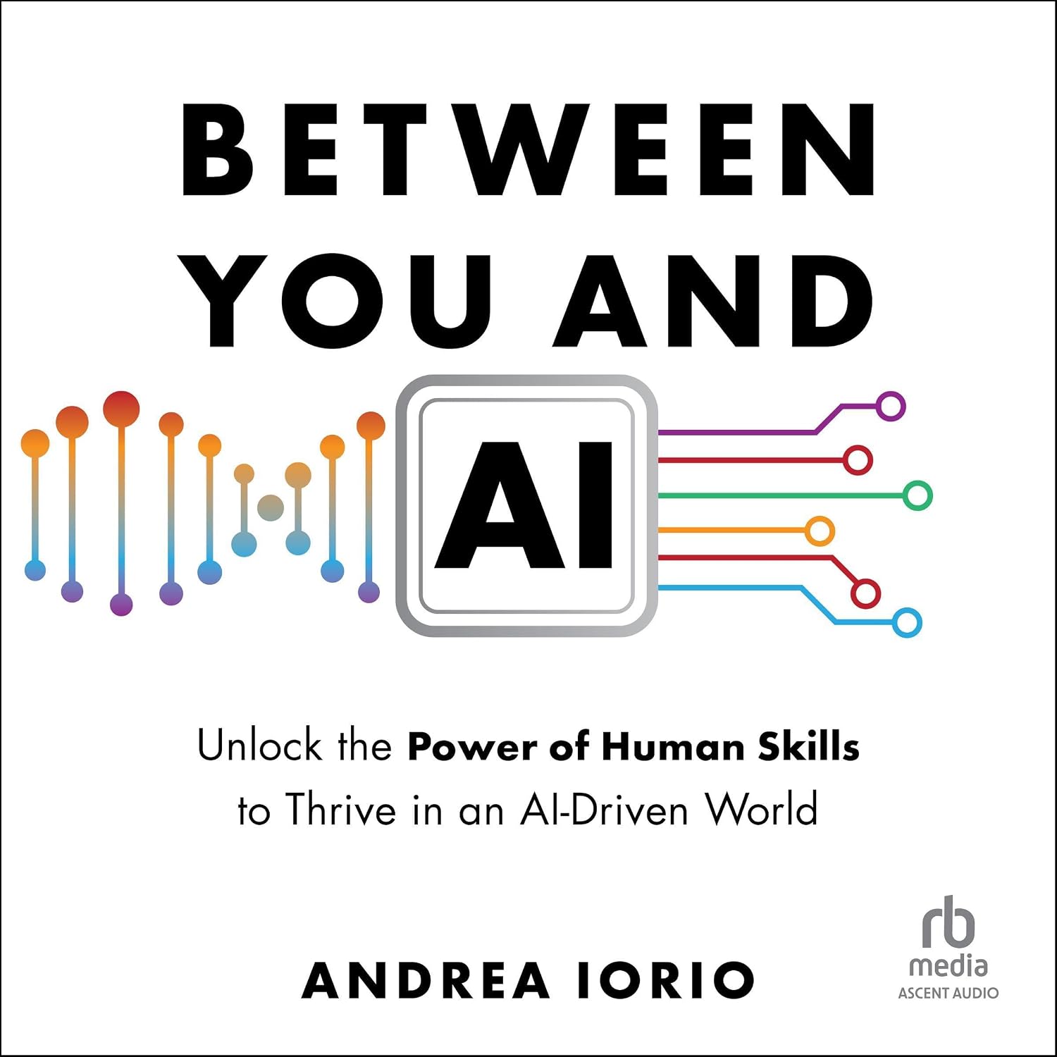 capítulo por capítulo baixar Between You and AI: Unlock the Power of Human Skills to Thrive in an AI-Driven World