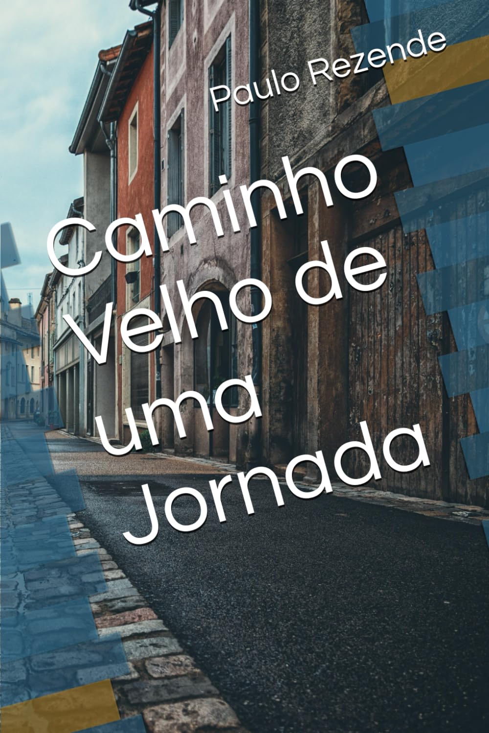 Caminho Velho de uma Jornada (Caminho, Melodias e Reflexões) (Portuguese Edition) baixar livro de graça