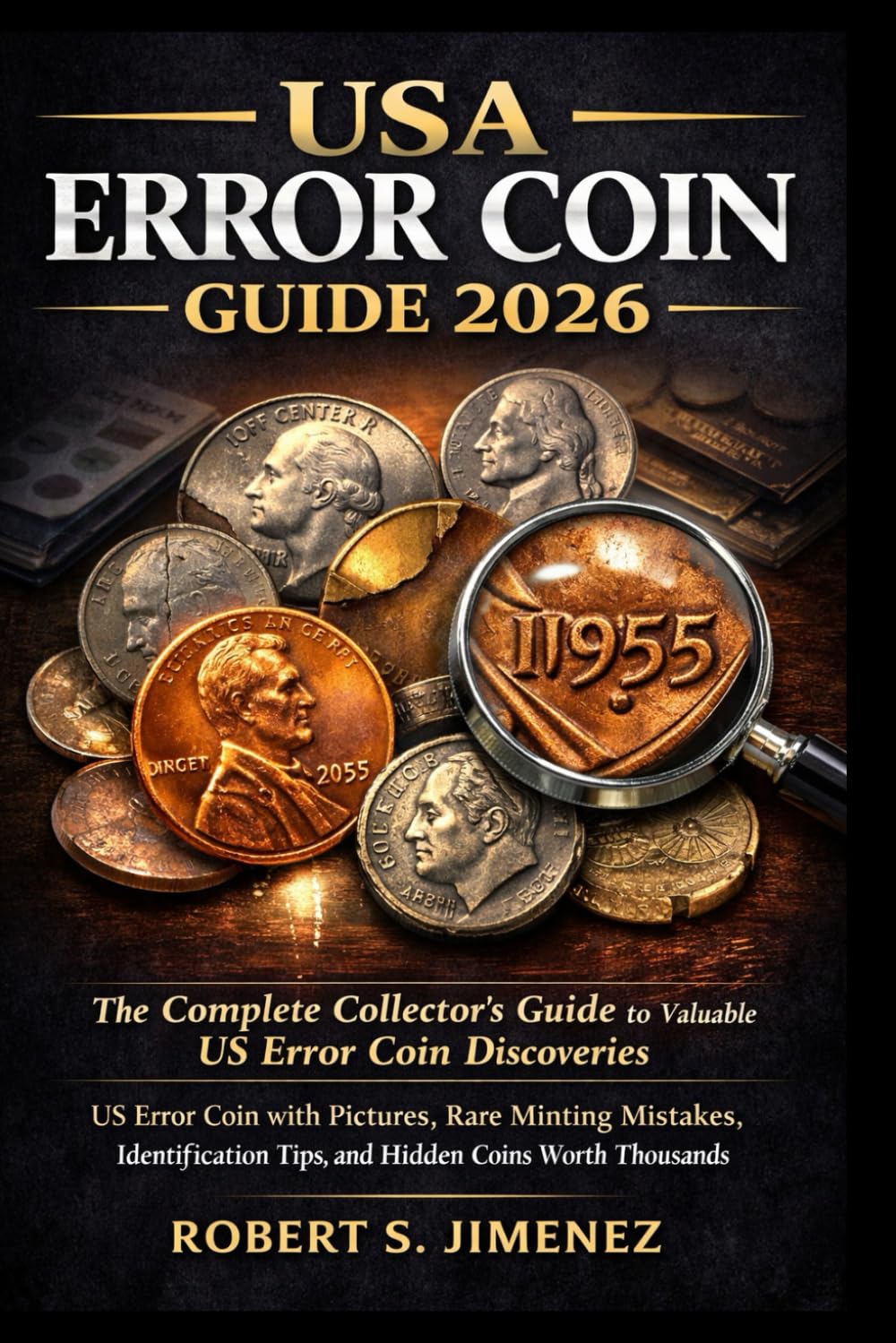 ler totalmente USA Error Coin Guide 2026: The Complete Collector’s Guide to Valuable US Error Coin Discoveries, US Error Coin with Pictures, Rare Minting Mistakes,... Tips, and Hidden Coins Worth Thousands