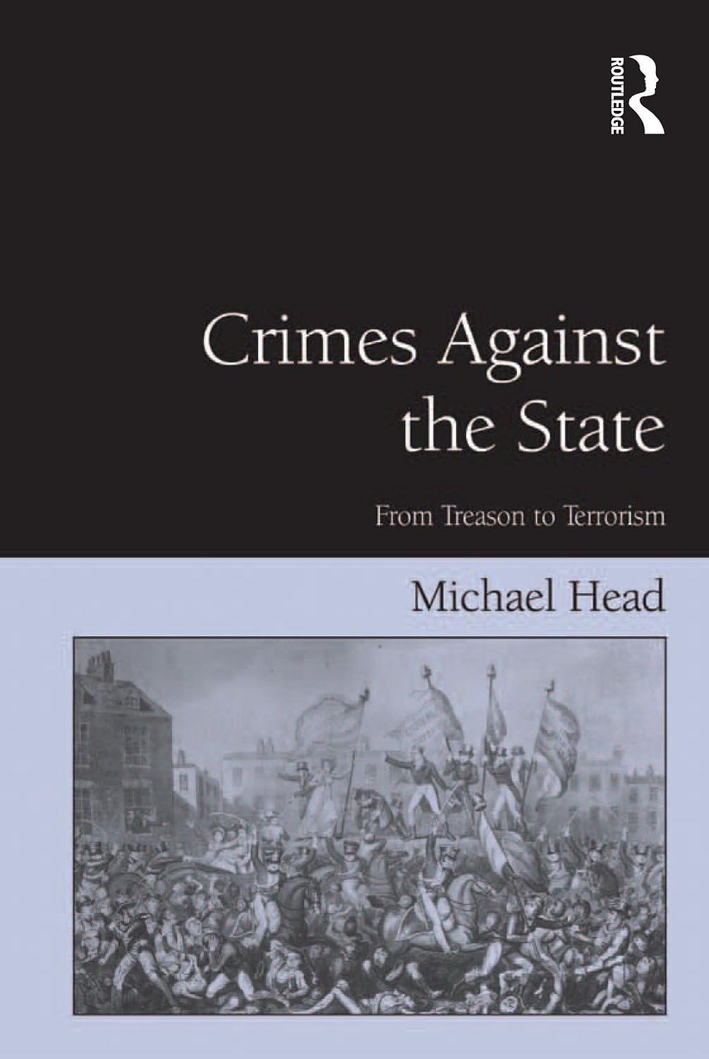 Crimes Against The State: From Treason to Terrorism (English Edition) baixar livro de graça
