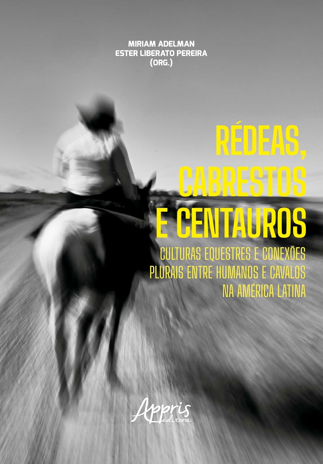 Rédeas, Cabrestos e Centauros: Culturas Equestres e Conexões Plurais entre Humanos e Cavalos na américa latina baixar livro de graça