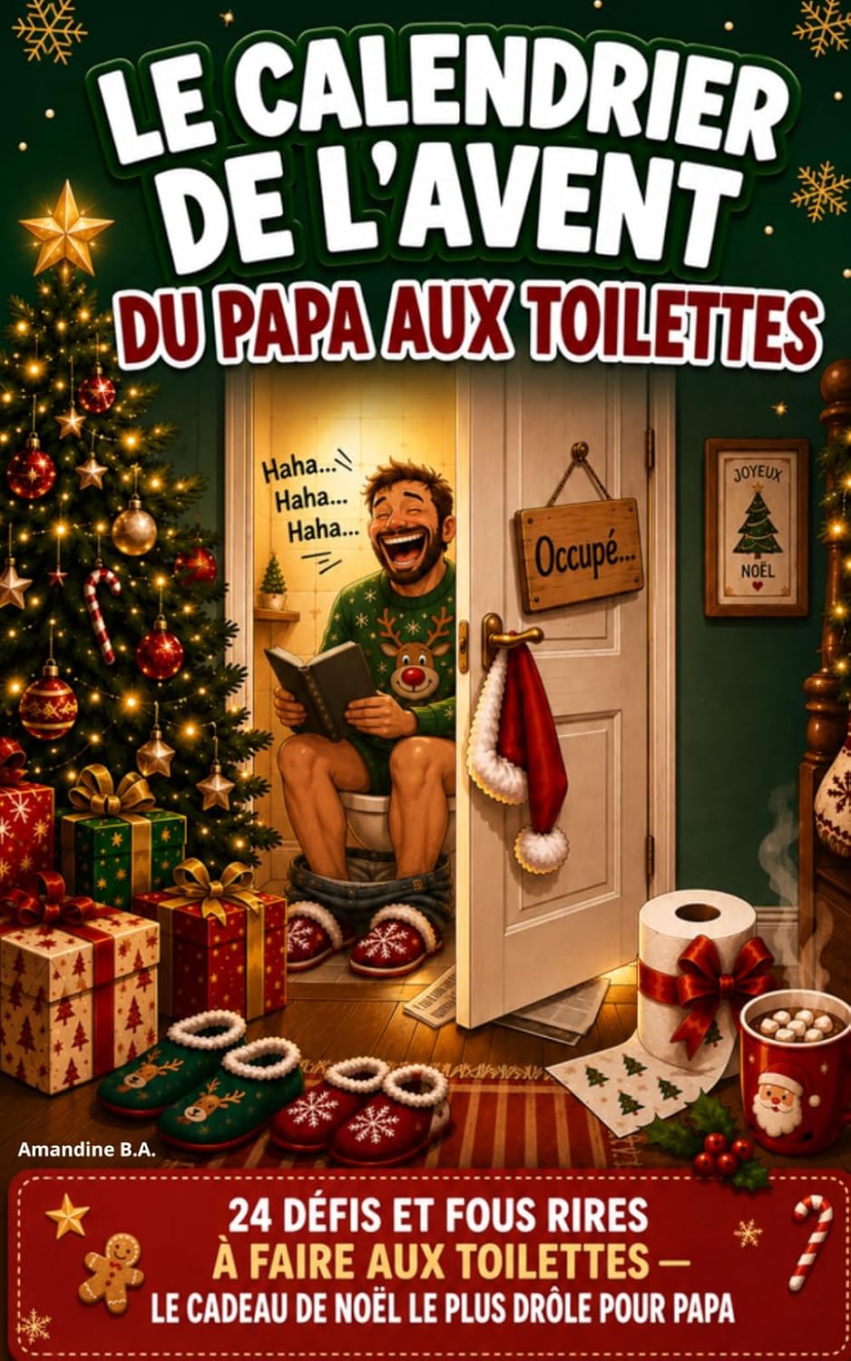 ler totalmente Calendrier de l’avent du papa aux toilettes: 24 défis et fous rires à faire aux toilettes - le cadeau de Noël le plus drôle pour papa (French Edition)