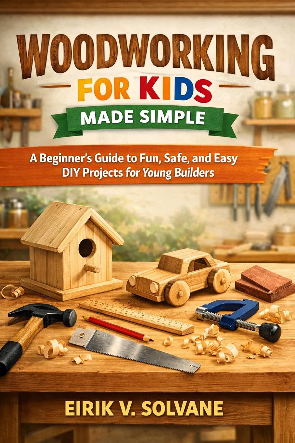 ler totalmente WOODWORKING FOR KIDS MADE SIMPLE: A Beginner’s Guide to Fun, Safe, and Easy DIY Projects for Young Builders. (English Edition)