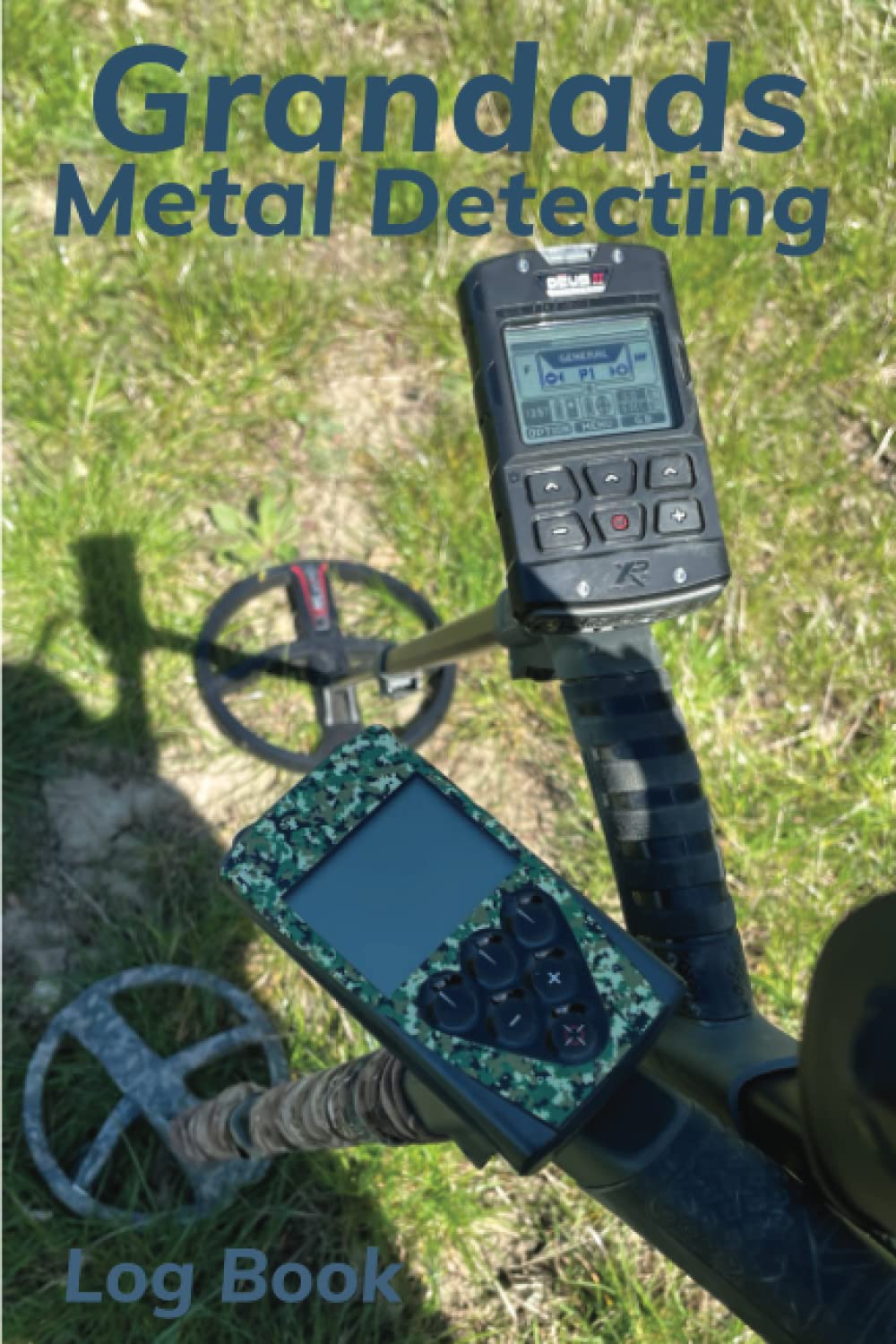 ler totalmente Metal Detecting Log Book:: Metal Detectorists Journal To Record Your Finds, Date, Machine Used, GPS, Field Name Etc Plus Room For Notes 6" x 9" Grandads Metal Detector Gift Book