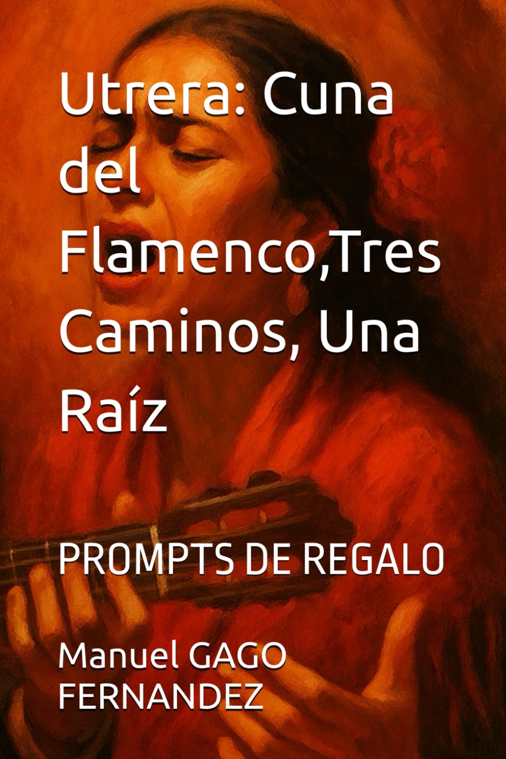 ler totalmente Utrera: Cuna del Flamenco, Tres Caminos, Una Raíz: PROMPTS DE REGALO: 3