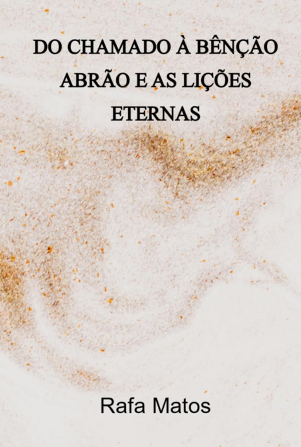 ler totalmente Do Chamado À Bênção - Abrão E As Lições Eternas
