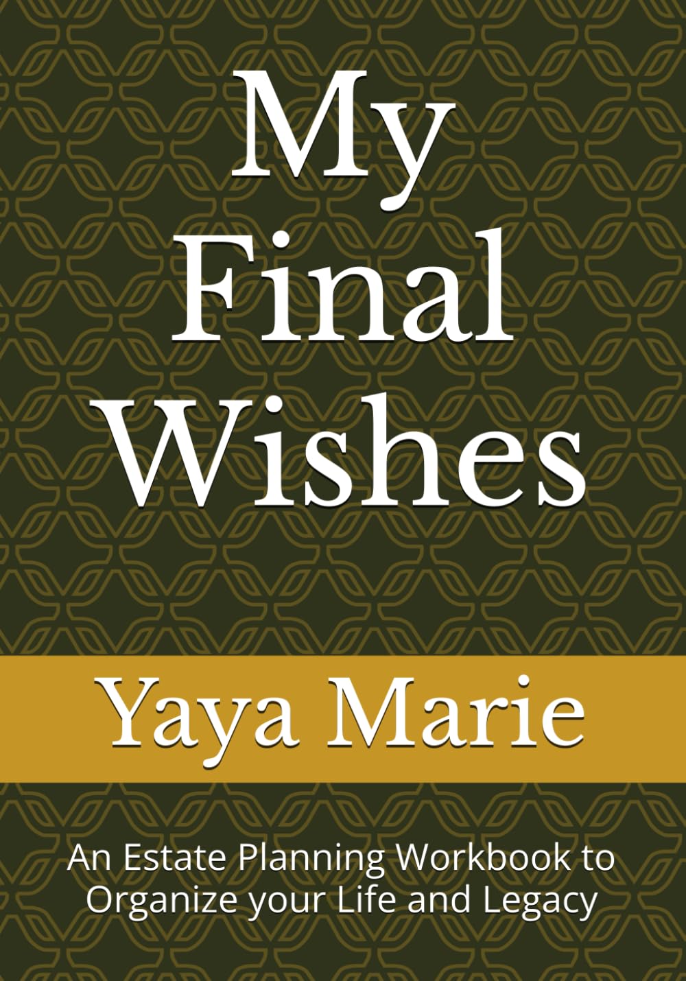 ler totalmente My Final Wishes: An Estate Planning Workbook to Organize your Life and Legacy