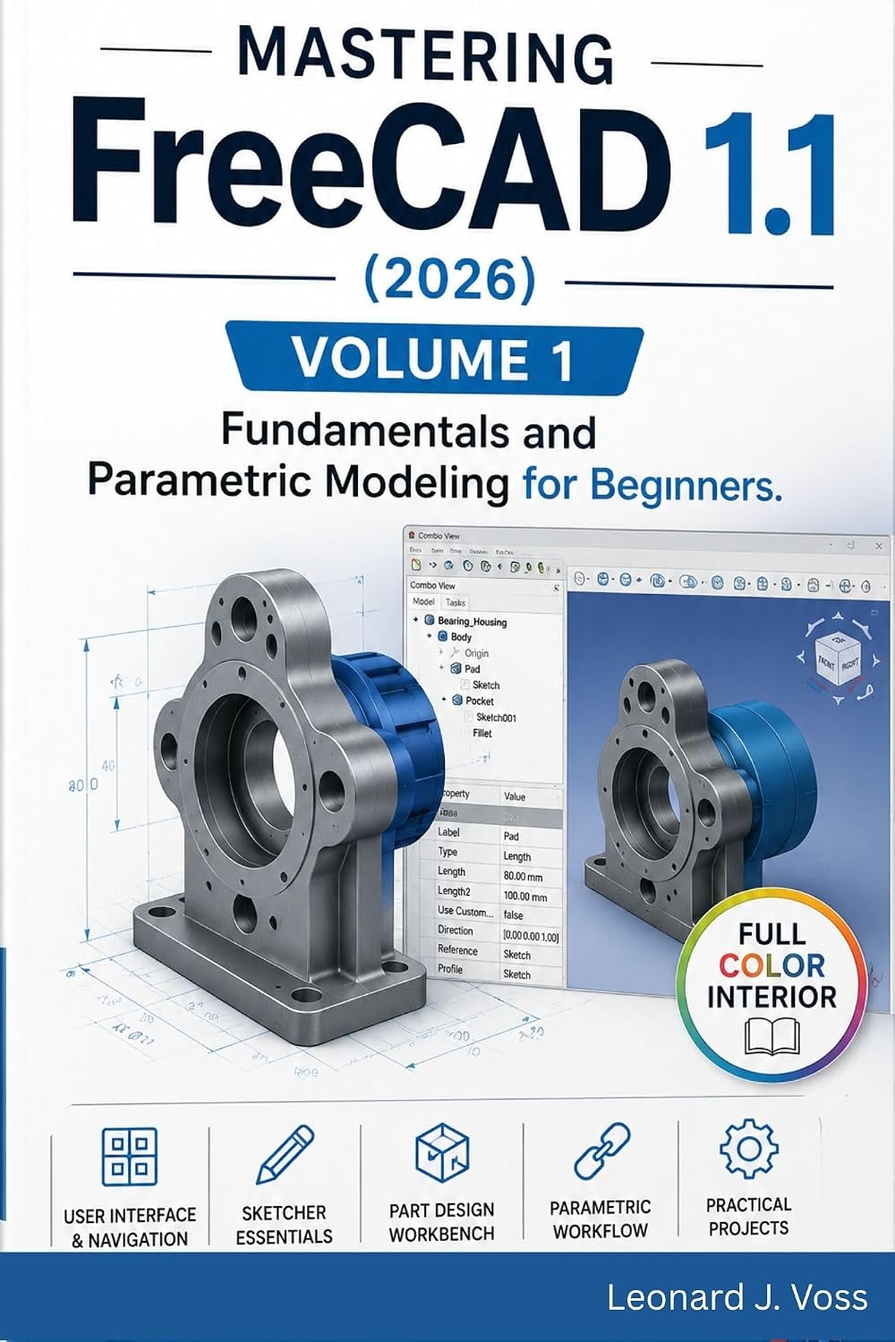 Mastering FreeCAD 1.1 (2026) - Volume 1: Fundamentals and Parametric Modeling for Beginners. (Mastering FreeCAD 1.1 (2026 Edition)) (English Edition) baixar livro de graça
