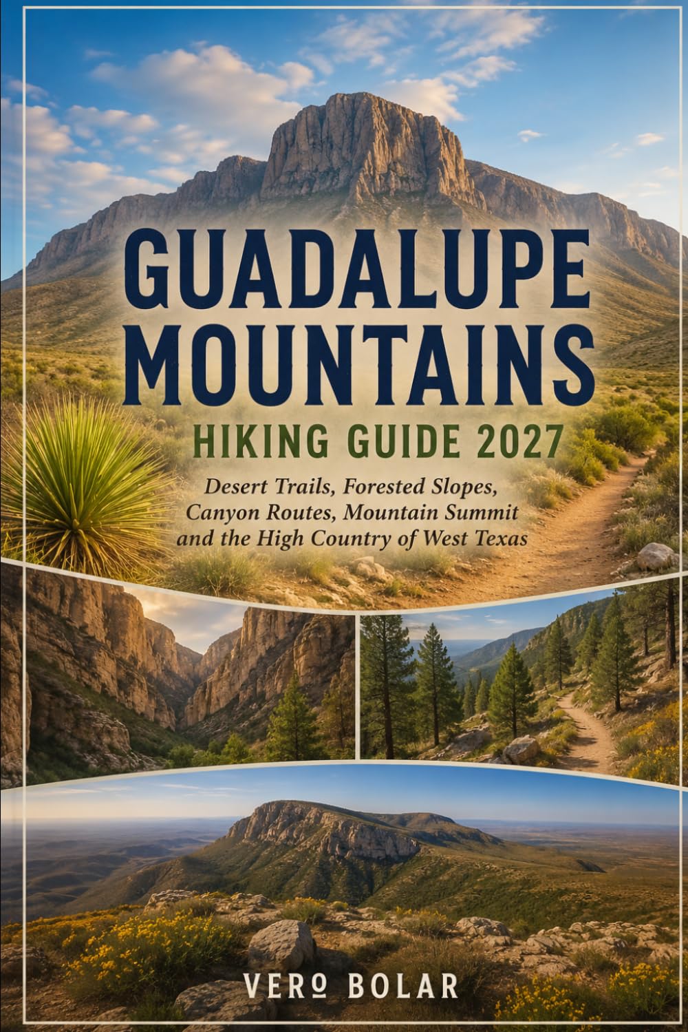 capítulo por capítulo baixar Guadalupe Mountains Hiking Guide 2027: Desert Trails, Forested Slopes, Canyon Routes, Mountain Summit and the High Country of West Texas