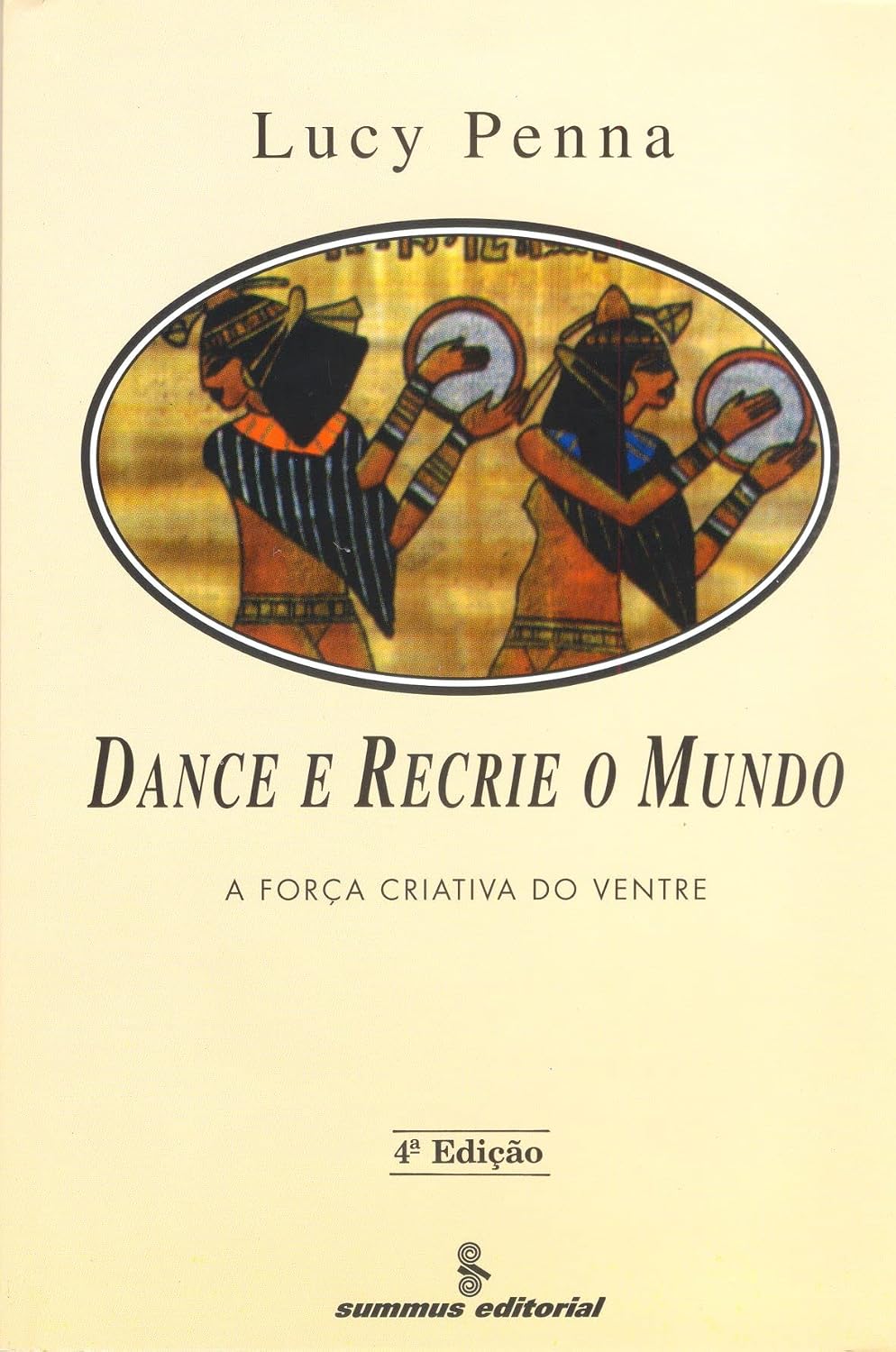 Dance e recrie o mundo: a força criativa do ventre baixar livro de graça