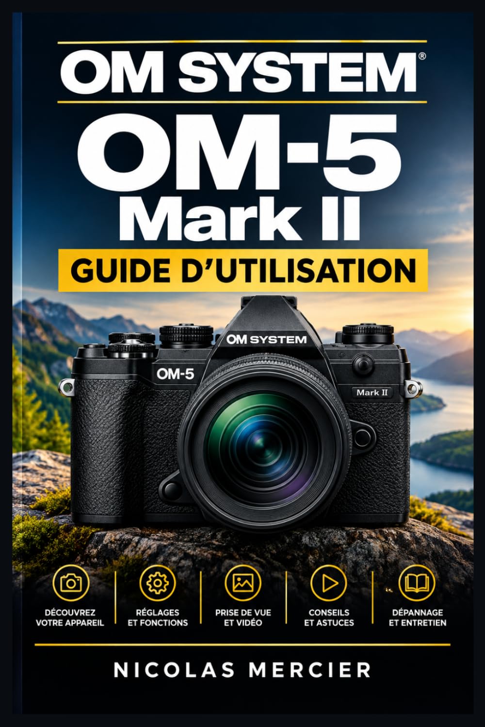 capítulo por capítulo baixar OM SYSTEM OM-5 Mark II GUIDE D'UTILISATION: Photographie hybride simplifiée: autofocus, stabilisation, vidéo 4K, fonctions computationnelles et aventures en plein air