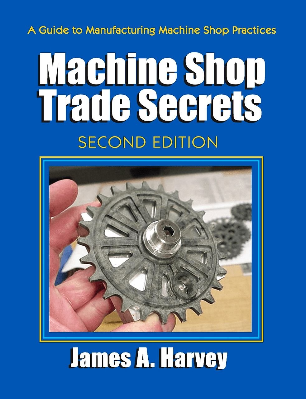 Machine Shop Trade Secrets: Second Edition (English Edition)