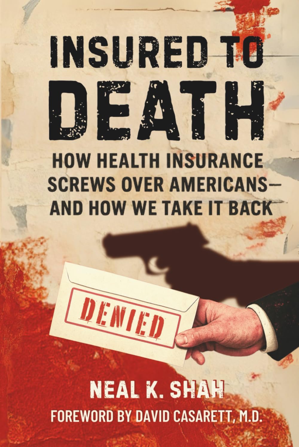 Insured to Death: How Health Insurance Screws Over Americans - And How We Take It Back baixar o livro de graça