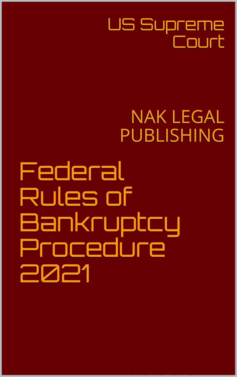 ler totalmente Federal Rules of Bankruptcy Procedure 2021: NAK LEGAL PUBLISHING (English Edition)