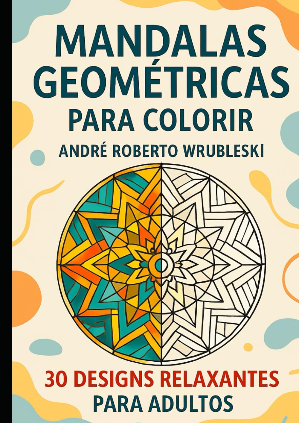 capítulo por capítulo baixar Mandalas Geométricas para Colorir: 30 Designs Relaxantes (Portuguese Edition)
