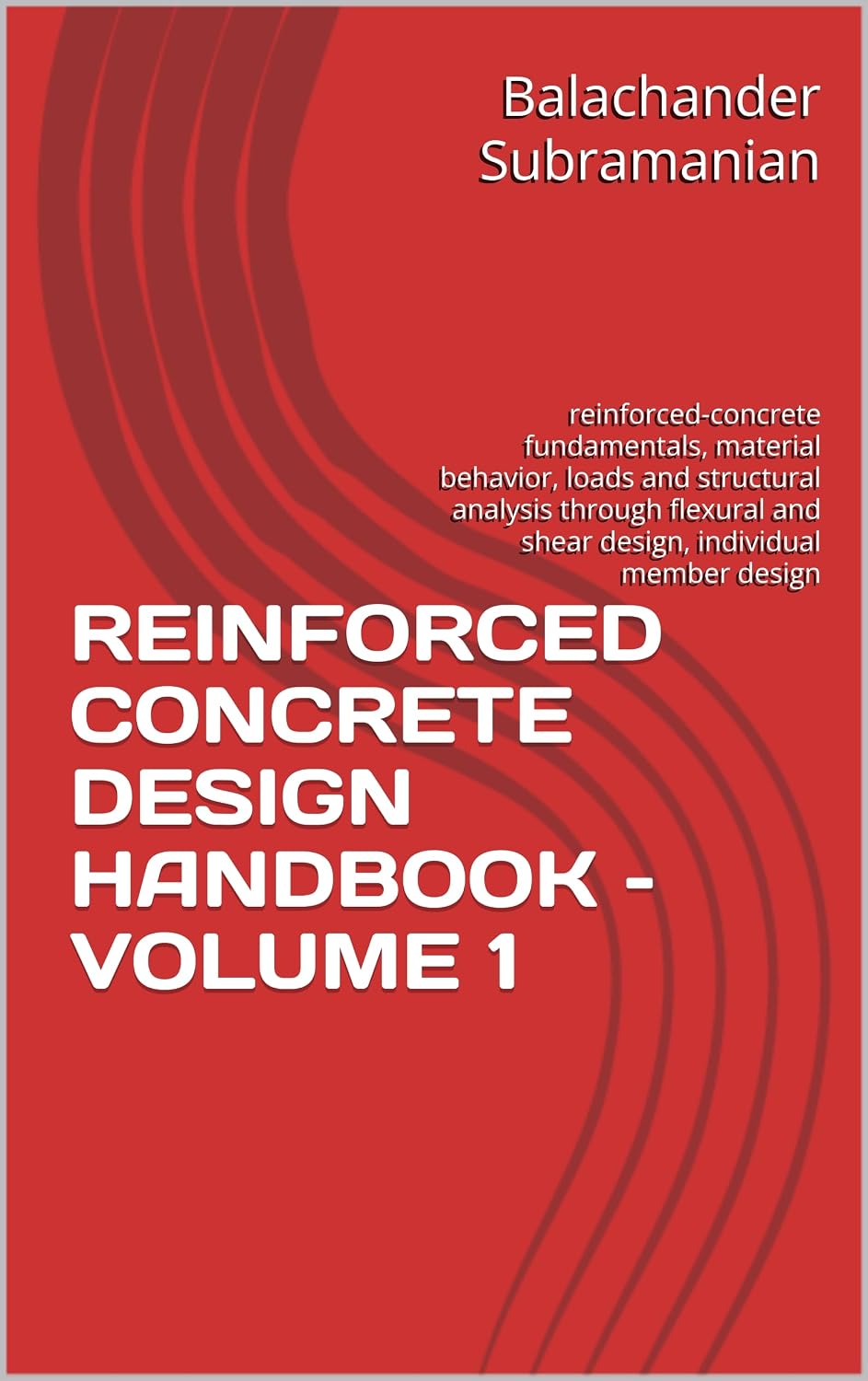 REINFORCED CONCRETE DESIGN HANDBOOK – VOLUME 1: reinforced-concrete fundamentals, material behavior, loads and structural analysis through flexural and... individual member design (English Edition) baixar livro de graça