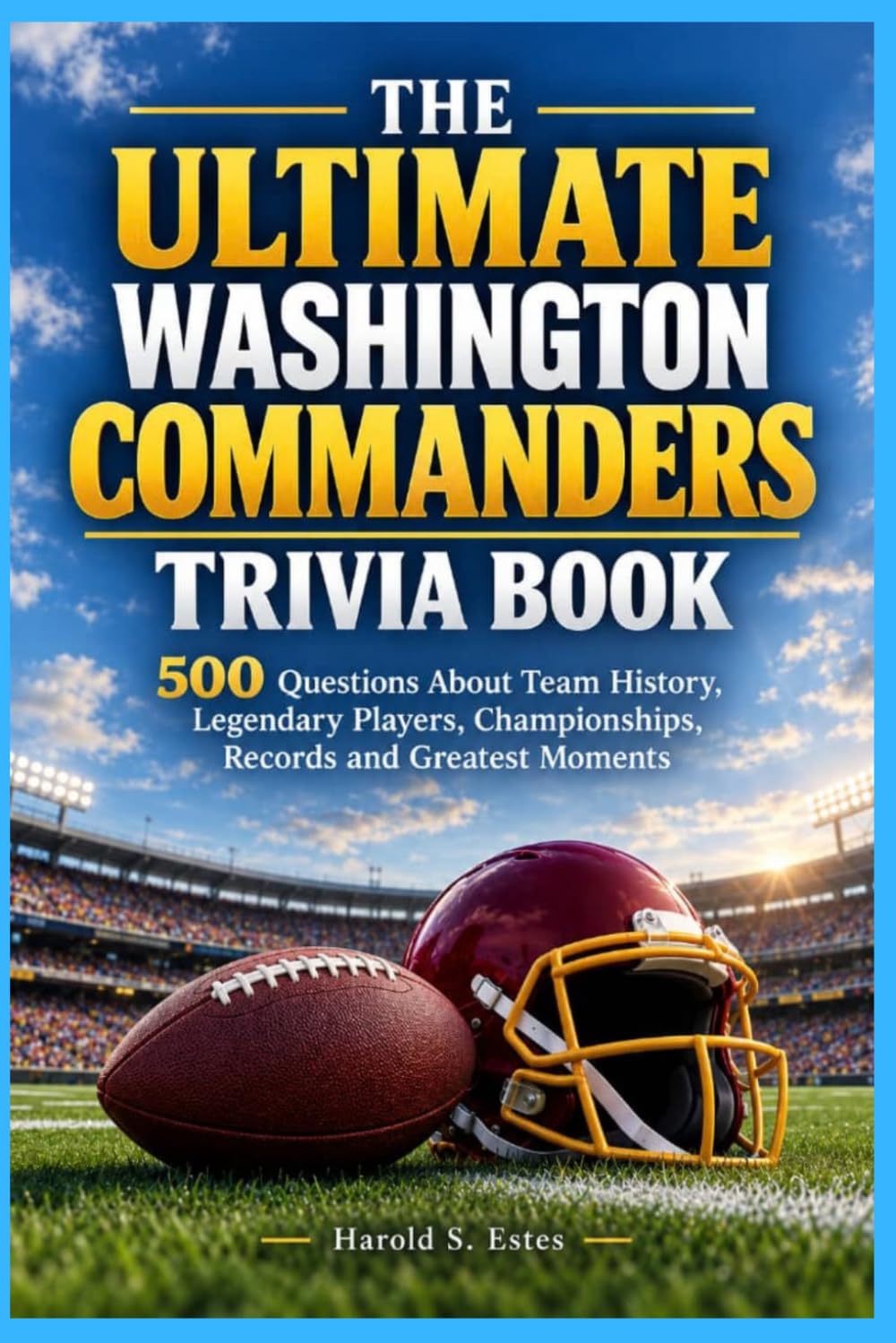 capítulo por capítulo baixar The Ultimate Washington Commanders Trivia Book: 500 Questions About Team History, Legendary Players, Championships, Records and Greatest Moments