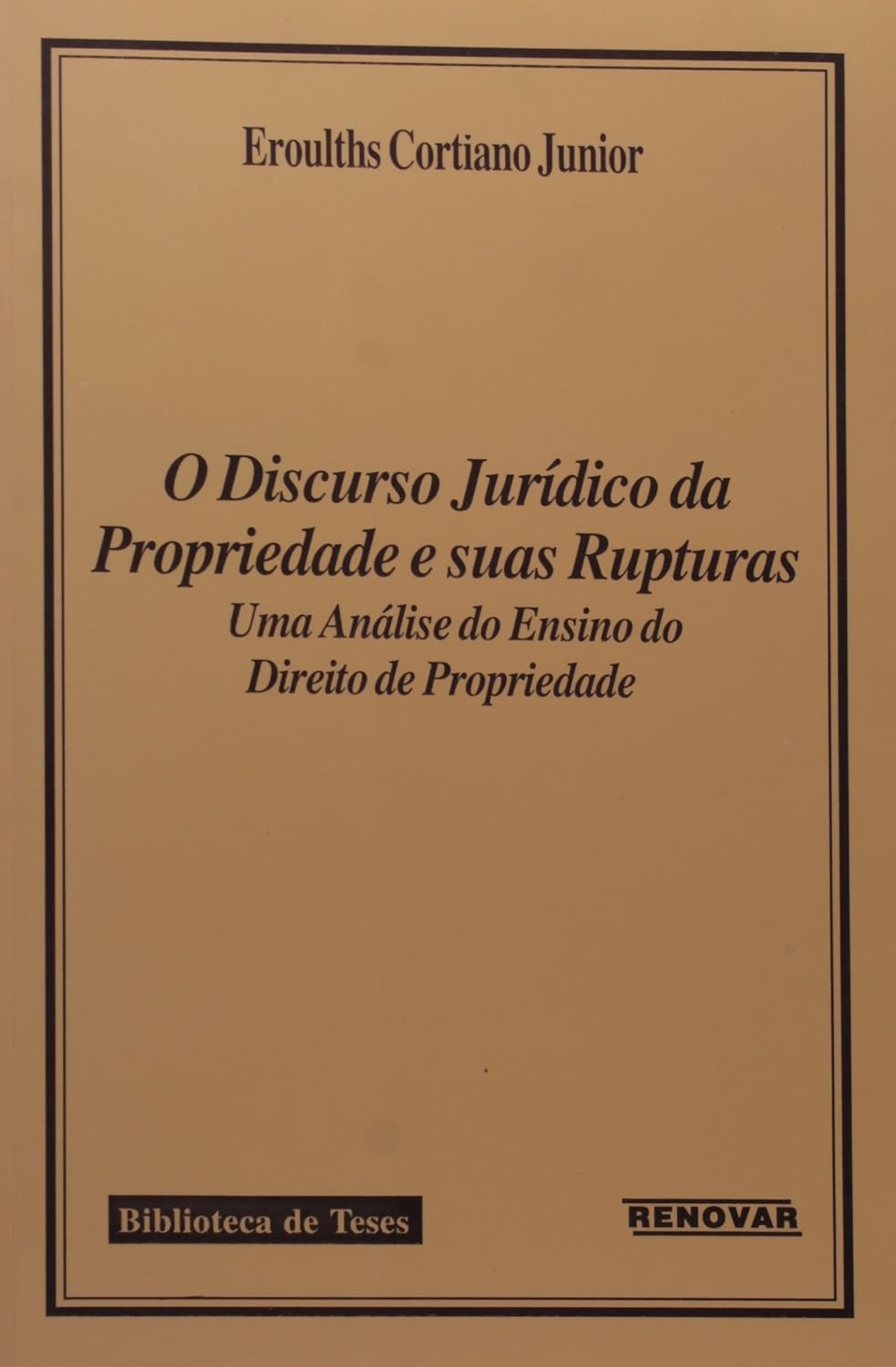 O Discurso Jurídico da Propriedade e Suas Rupturas