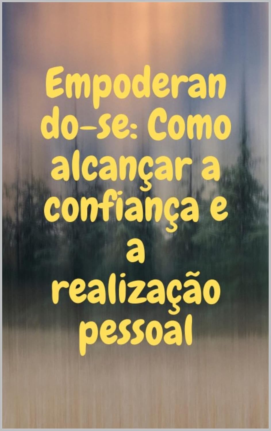 capítulo por capítulo baixar Empoderando-se: Como alcançar a confiança e a realização pessoal