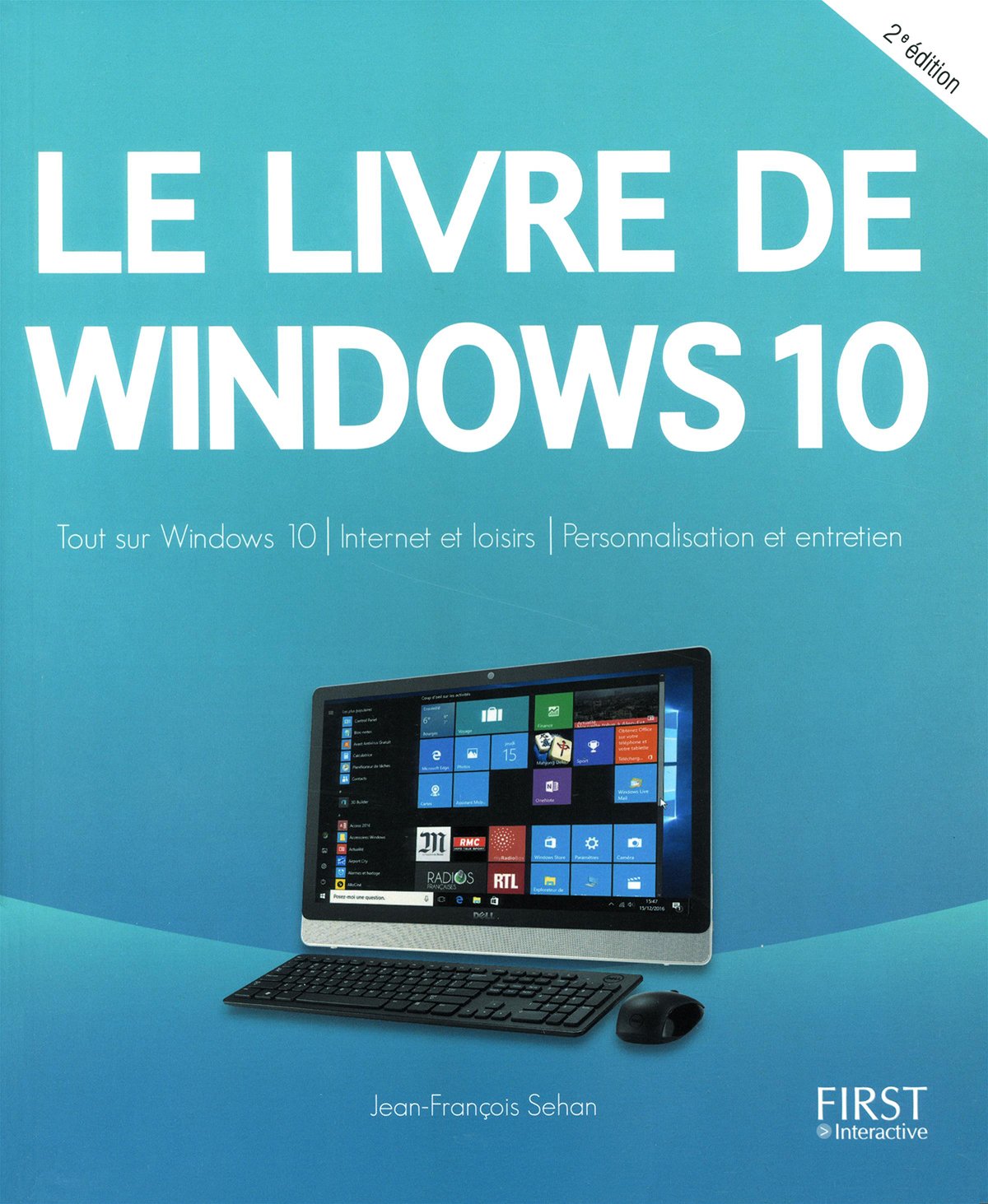 Le livre de Windows 10: Tout sur Windows 10 / Internet et loisirs / Personnalisation et entretien baixar o livro de graça
