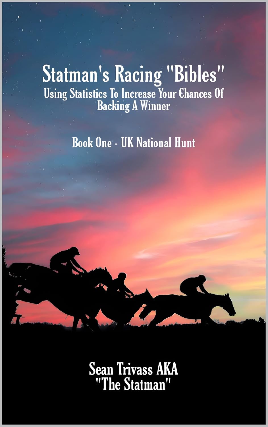 Statman’s Racing “Bibles”- Using Statistics To Increase Your Chance Of Backing A Winner: Book One – UK National Hunt (English Edition) baixar livro de graça