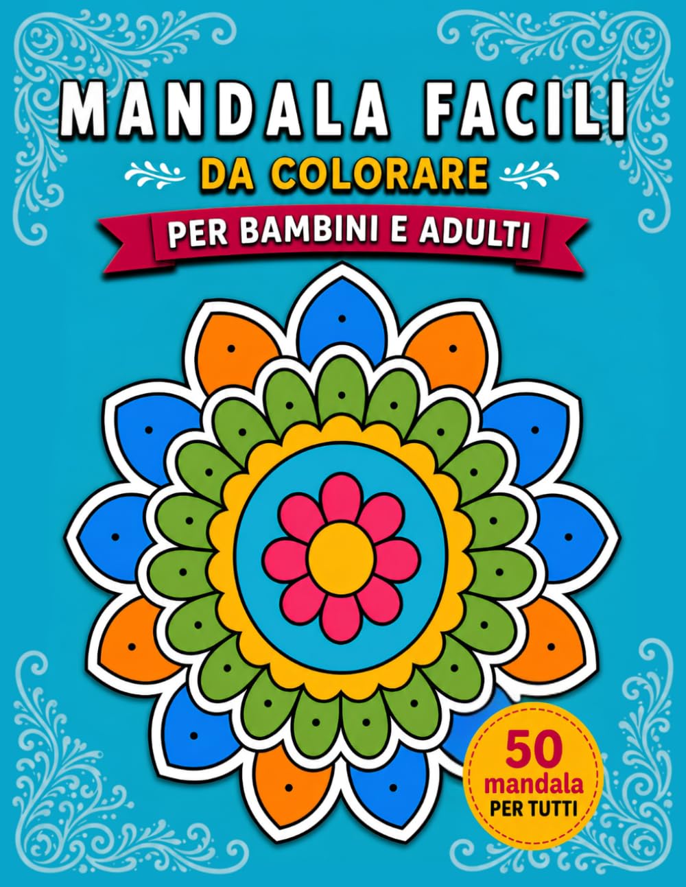 Mandala facili:: Libro da colorare con 50 meravigliosi mandala semplici per bambini e adulti (Italian Edition) baixar livro de graça