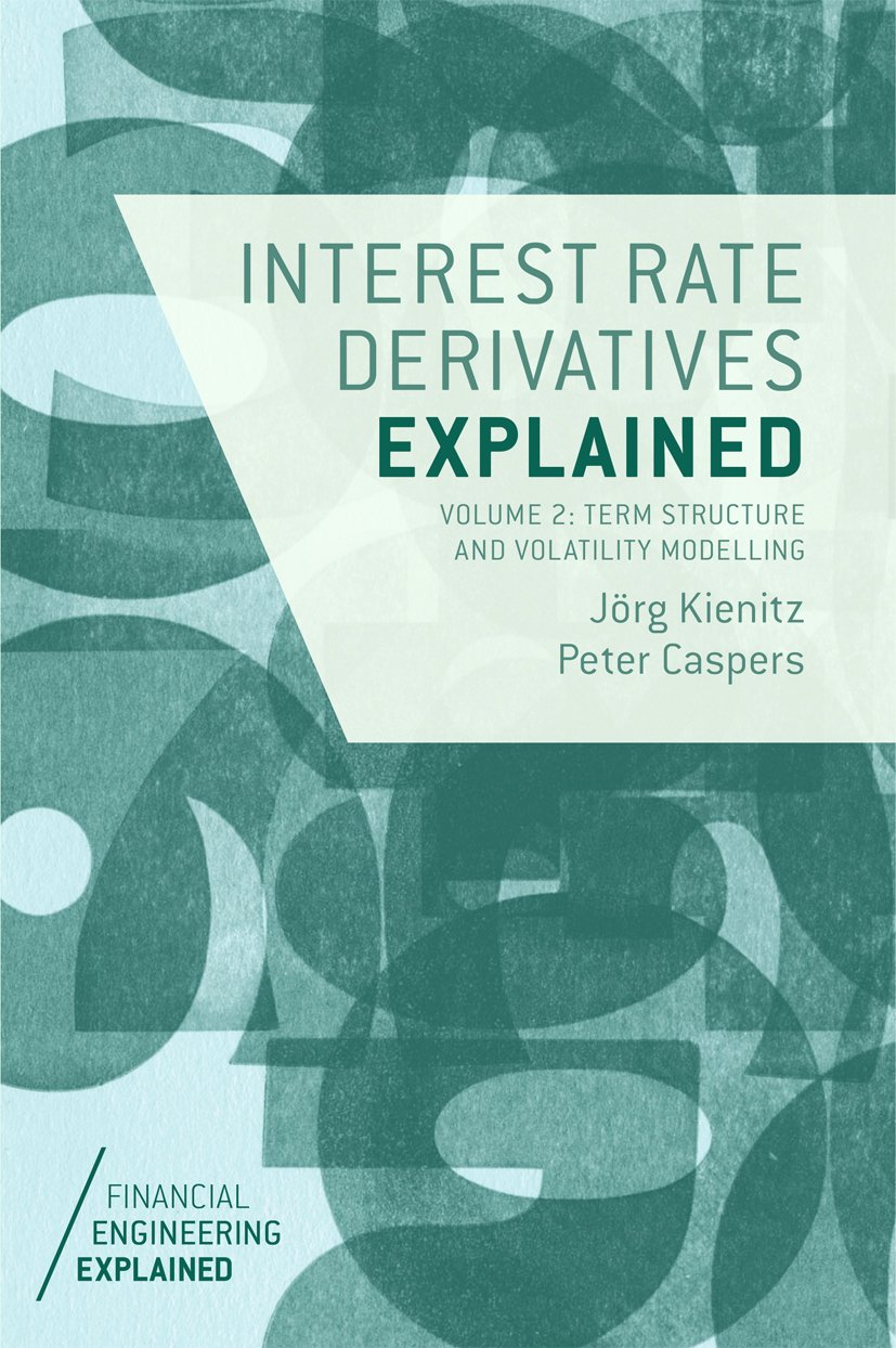 Interest Rate Derivatives Explained: Volume 2: Term Structure and Volatility Modelling (Financial Engineering Explained) (English Edition) baixar livro de graça