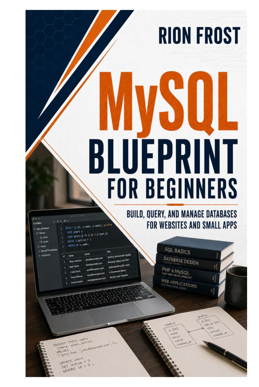 ler totalmente MySQL Blueprint for Beginners: Build, Query, and Manage Databases for Websites and Small Apps
