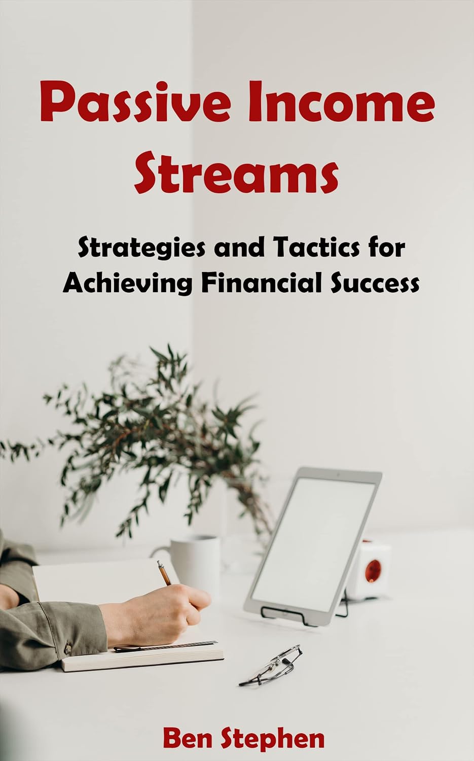 Passive Income Streams: Strategies and Tactics for Achieving Financial Success (English Edition) baixar o livro de graça