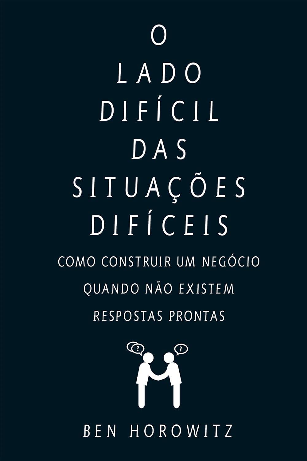 ler totalmente O lado difícil das situações difíceis: Como construir um negócio quando não existem respostas prontas