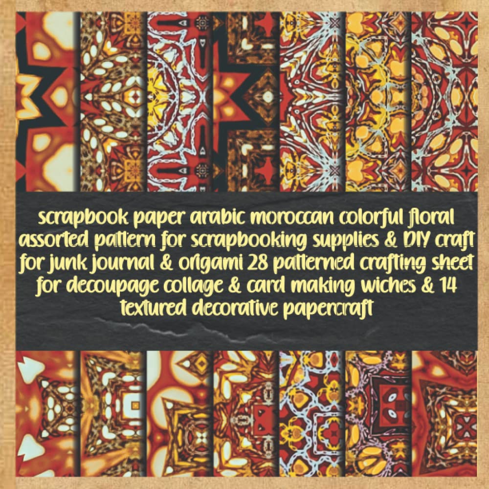 scrapbook paper arabic moroccan colorful floral assorted pattern for scrapbooking supplies & DIY craft for junk journal & origami 28 patterned... wiches & 14 textured decorative papercraft baixar o livro de graça