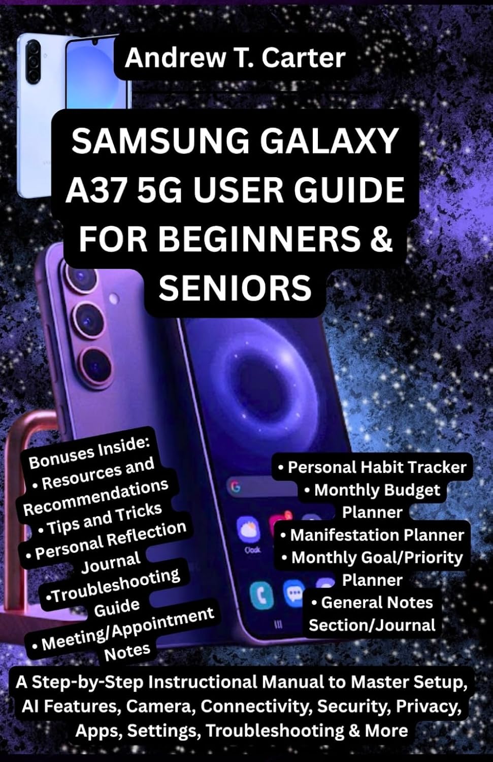SAMSUNG GALAXY A37 5G USER GUIDE FOR BEGINNERS & SENIORS: A Step-by-Step Instructional Manual to Master Setup, AI Features, Camera, Connectivity,... & More (Andrew’s Tech and Knowledge Guides) baixar o livro de graça