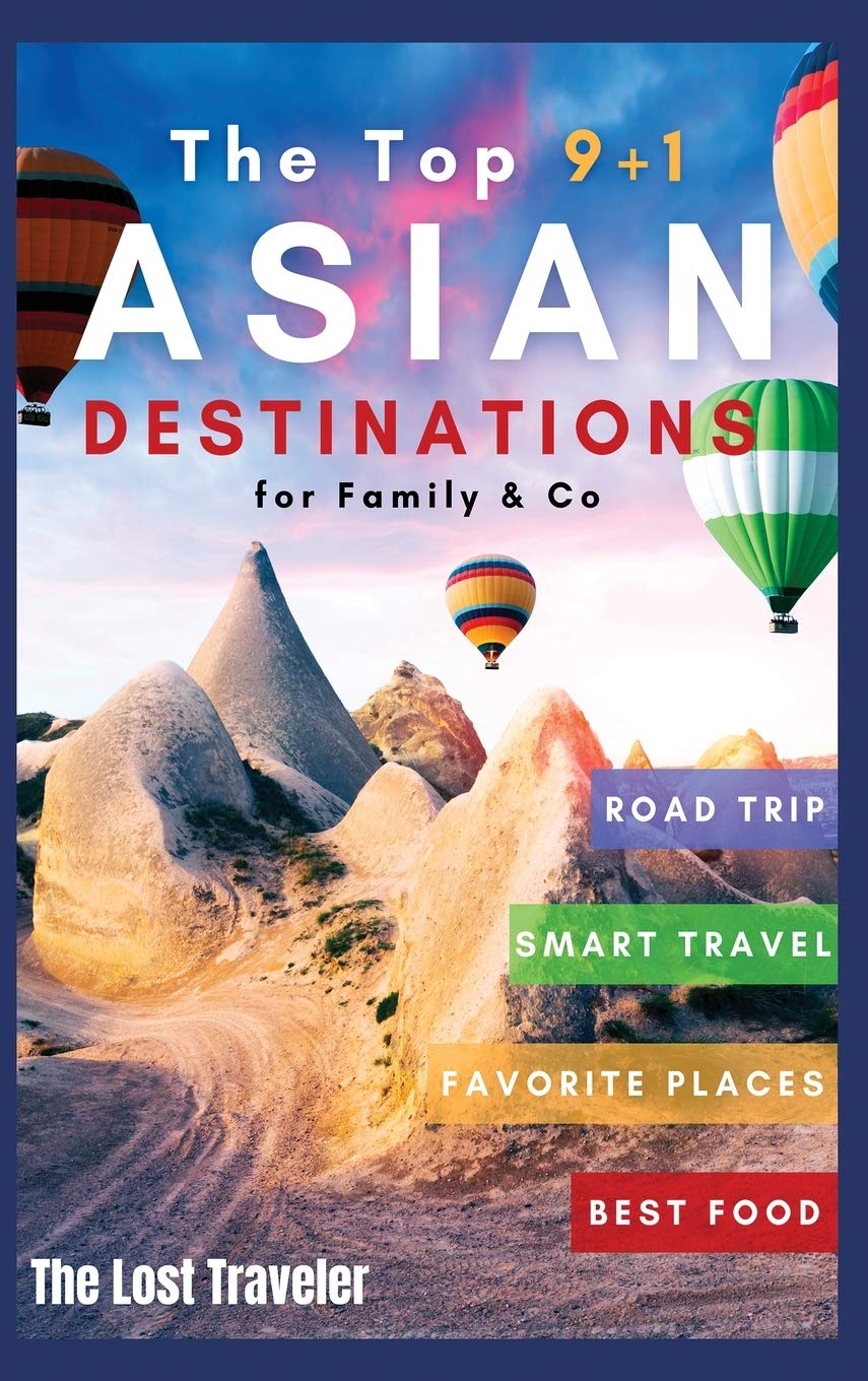 ler totalmente The Top 9+1 Asian Destinations for Family and Co.: Everything You Need to Know to Travel Asia on a Budget with Your Family and Make Your Dream Holiday Become Reality in 2021