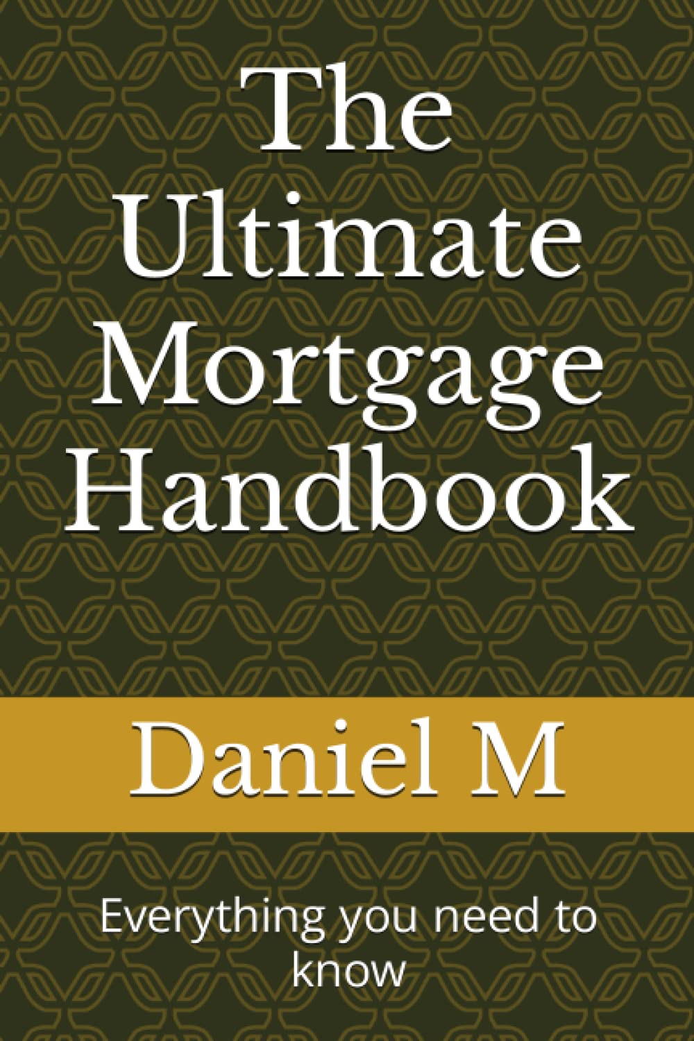 The Ultimate Mortgage Handbook: Everything you need to know baixar livro de graça