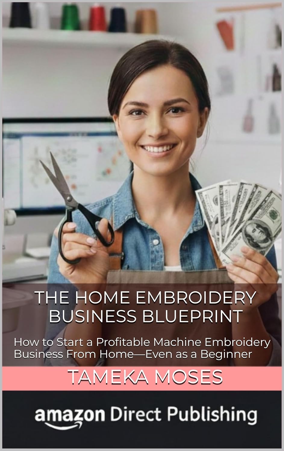 The Home Embroidery Business Blueprint: How to Start a Profitable Machine Embroidery Business From Home—Even as a Beginner (English Edition) baixar livro de graça