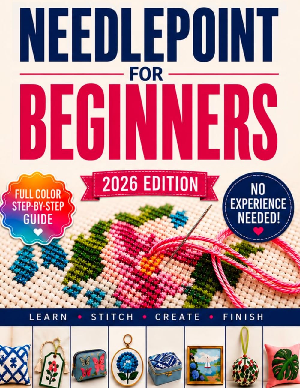 Needlepoint for Beginners: A Complete Step-by-Step Guide to Canvas, Thread, Stitches, and Finishing — Understand Every Choice, Master All Stitch Families, and Complete Projects You Finish Yourself baixar livro de graça