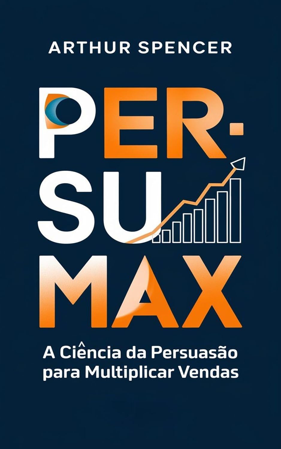 PersuMax: A Ciência da Persuasão para Multiplicar Vendas baixar o livro de graça